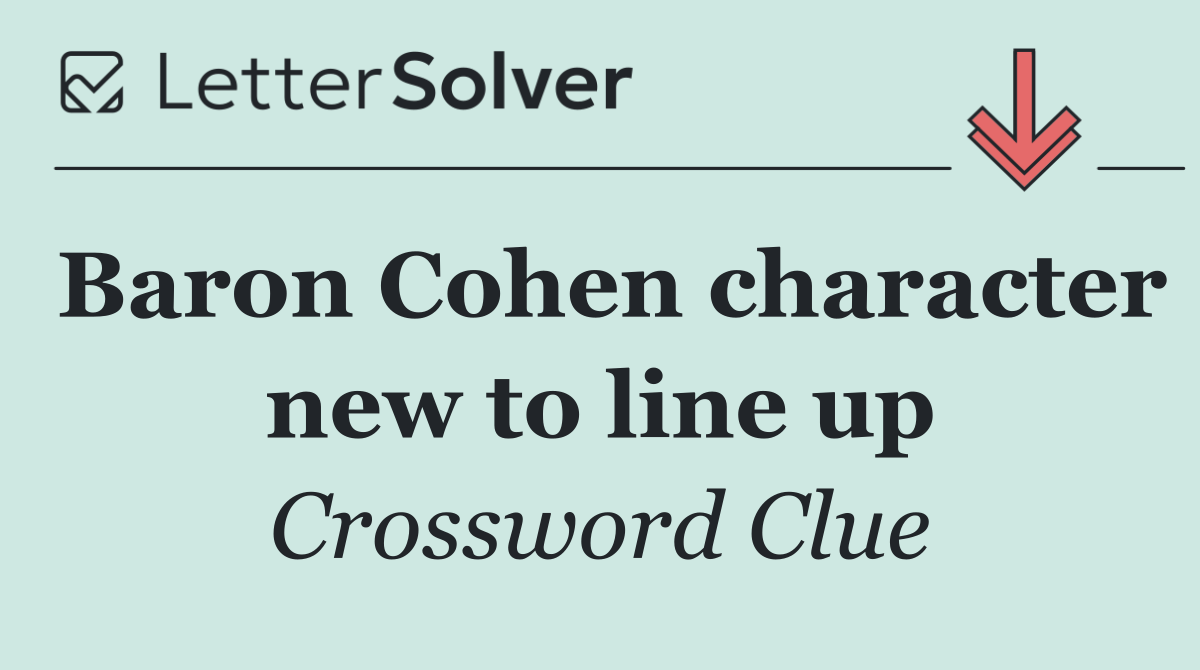 Baron Cohen character new to line up