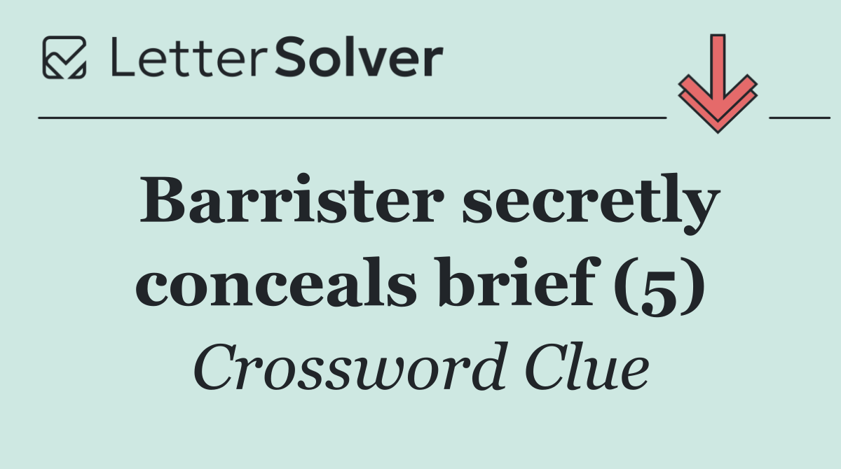 Barrister secretly conceals brief (5)