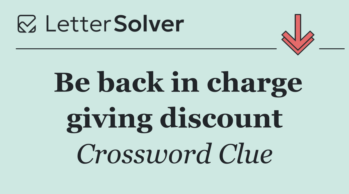 Be back in charge giving discount