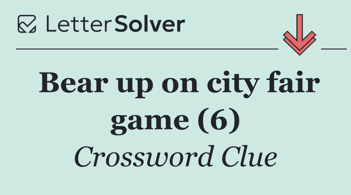 Bear up on city fair game (6)