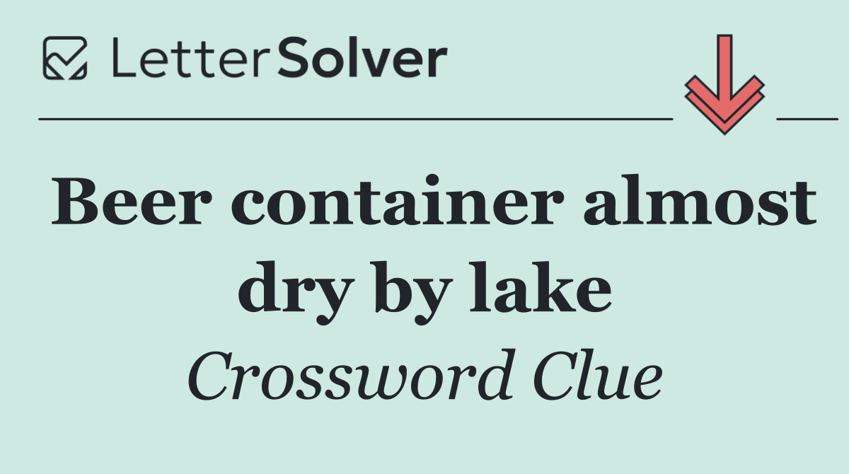Beer container almost dry by lake