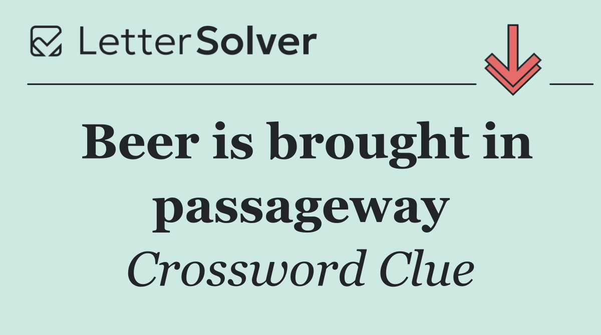 Beer is brought in passageway