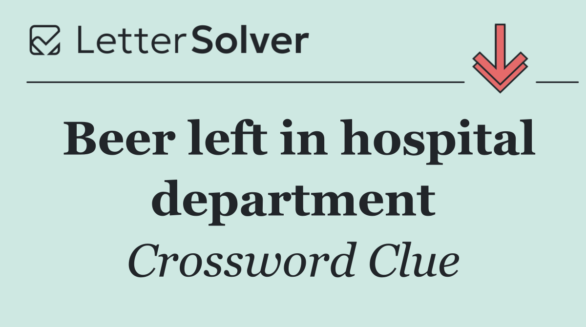 Beer left in hospital department
