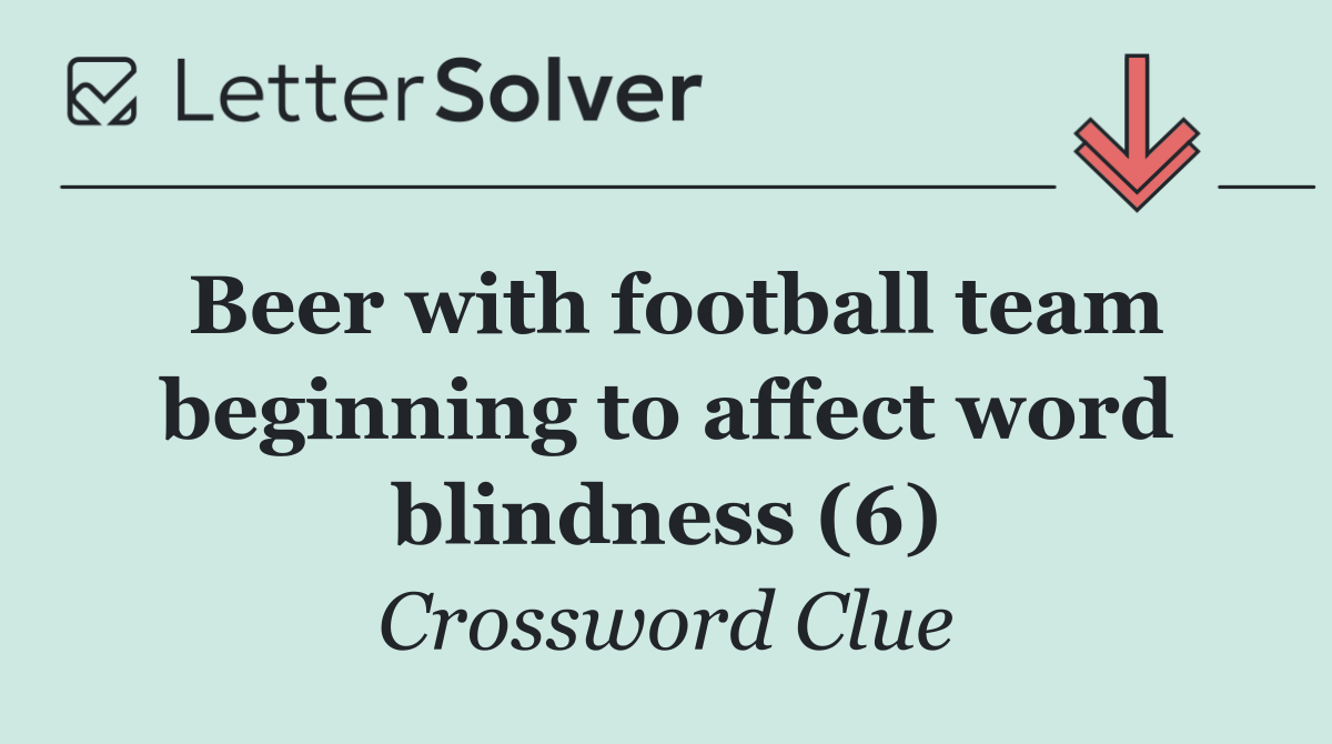 Beer with football team beginning to affect word blindness (6)