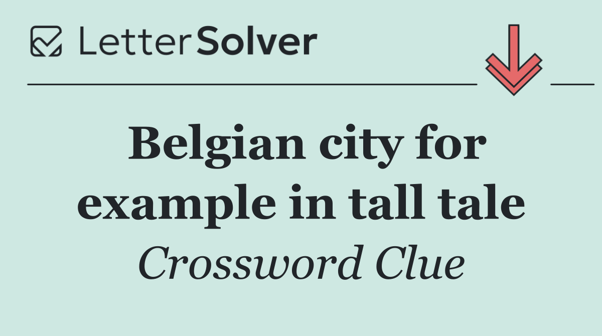 Belgian city for example in tall tale