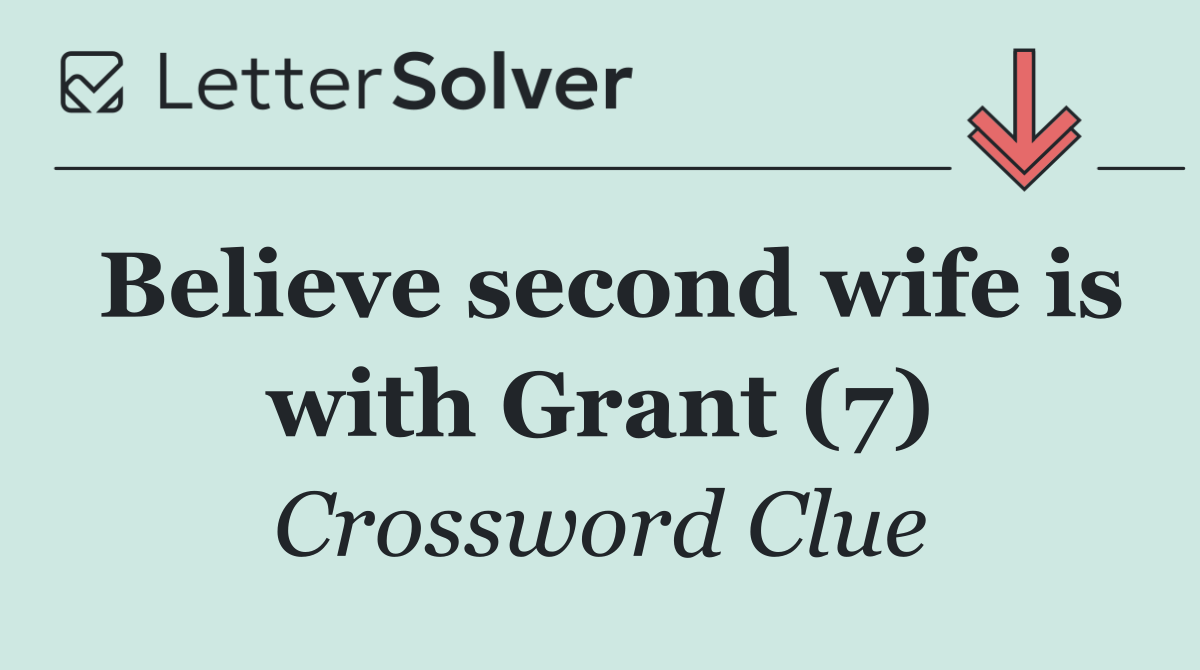 Believe second wife is with Grant (7)