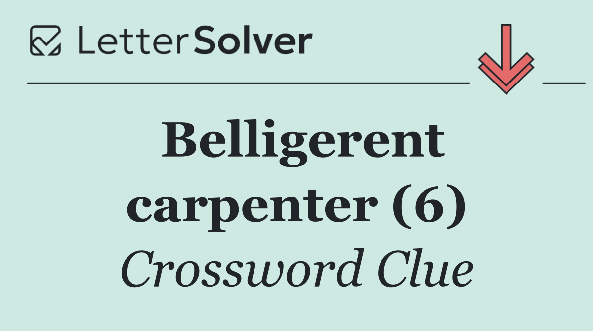 Belligerent carpenter (6)