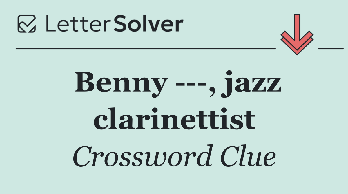 Benny    , jazz clarinettist