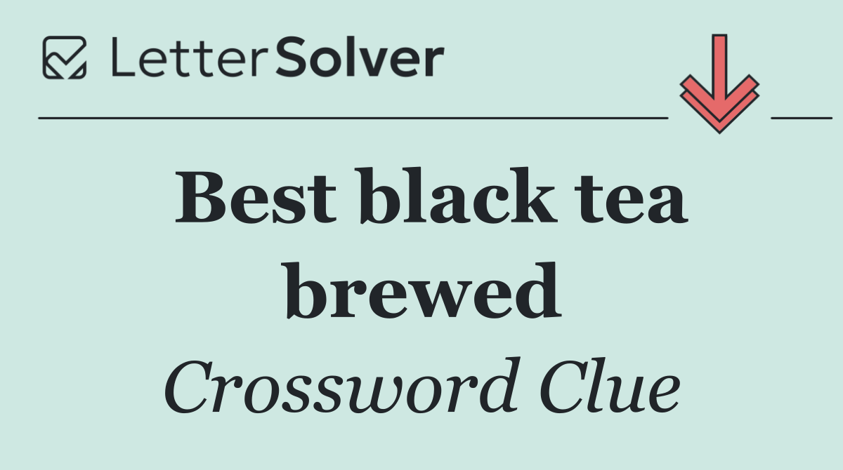 Best black tea brewed