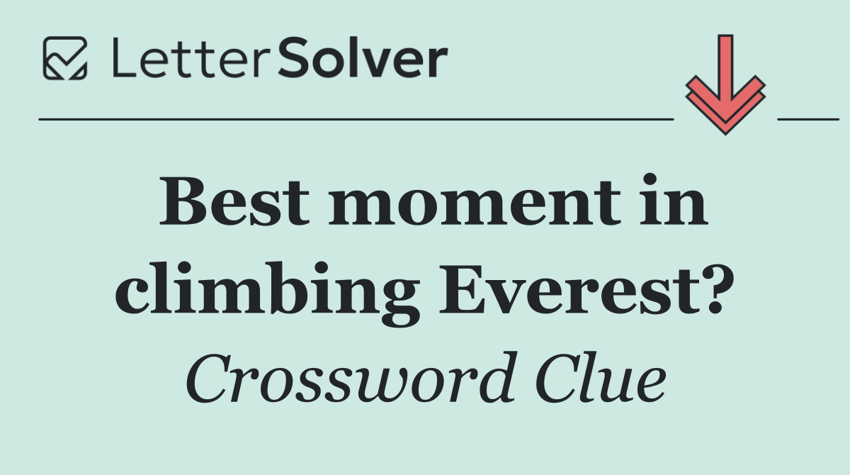 Best moment in climbing Everest?