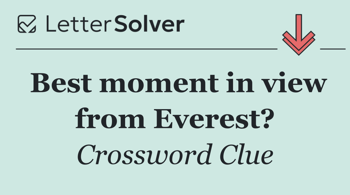 Best moment in view from Everest?