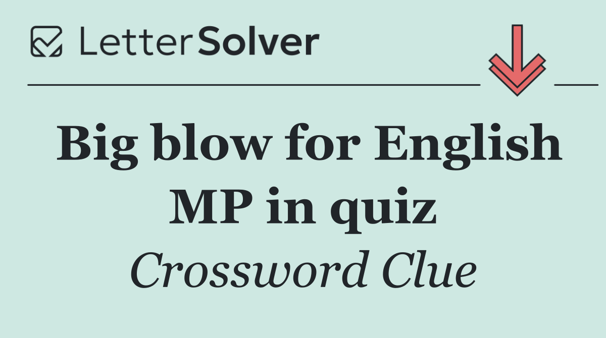 Big blow for English MP in quiz