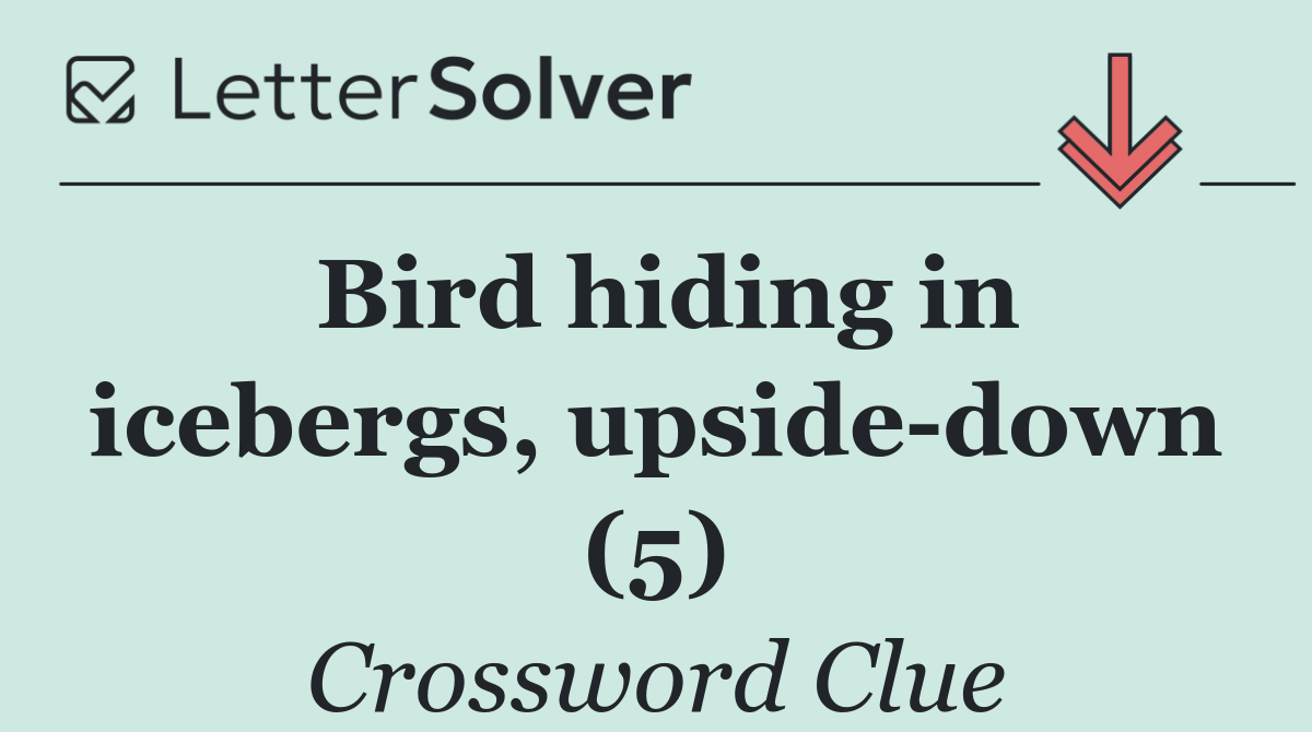 Bird hiding in icebergs, upside down (5)