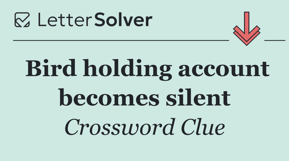 Bird holding account becomes silent