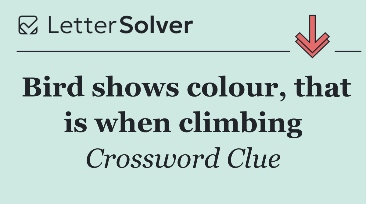 Bird shows colour, that is when climbing