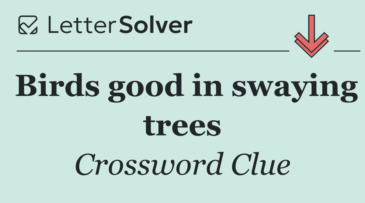 Birds good in swaying trees