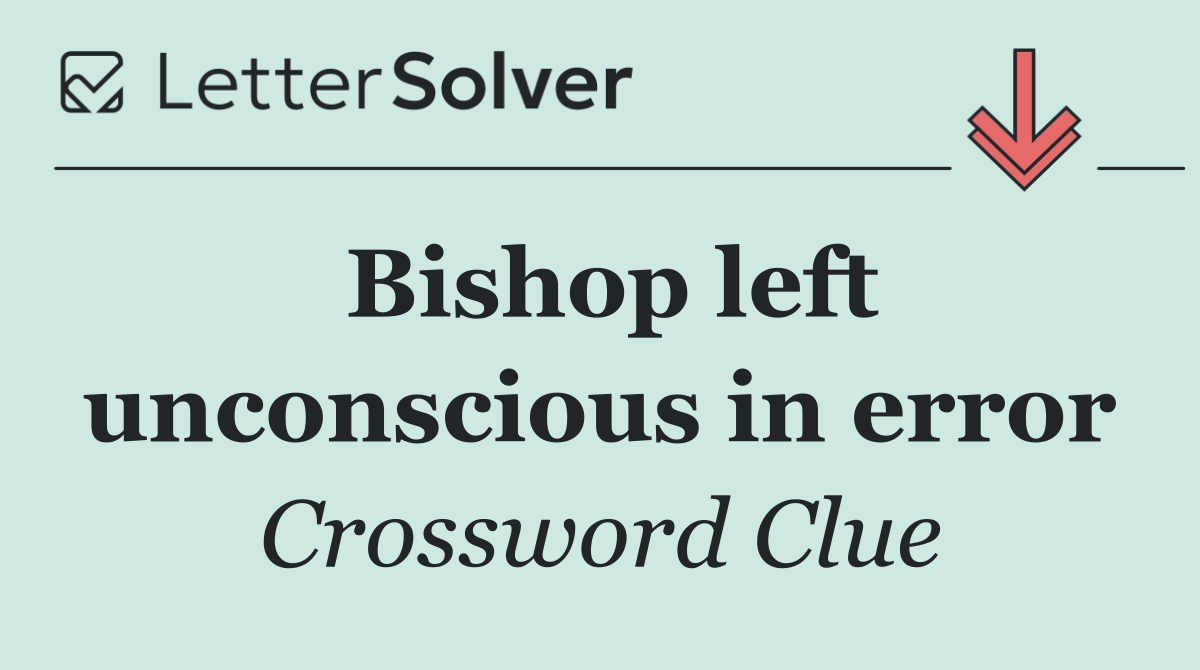 Bishop left unconscious in error