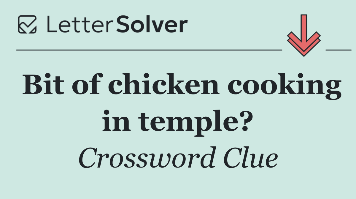 Bit of chicken cooking in temple?