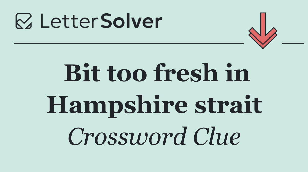 Bit too fresh in Hampshire strait