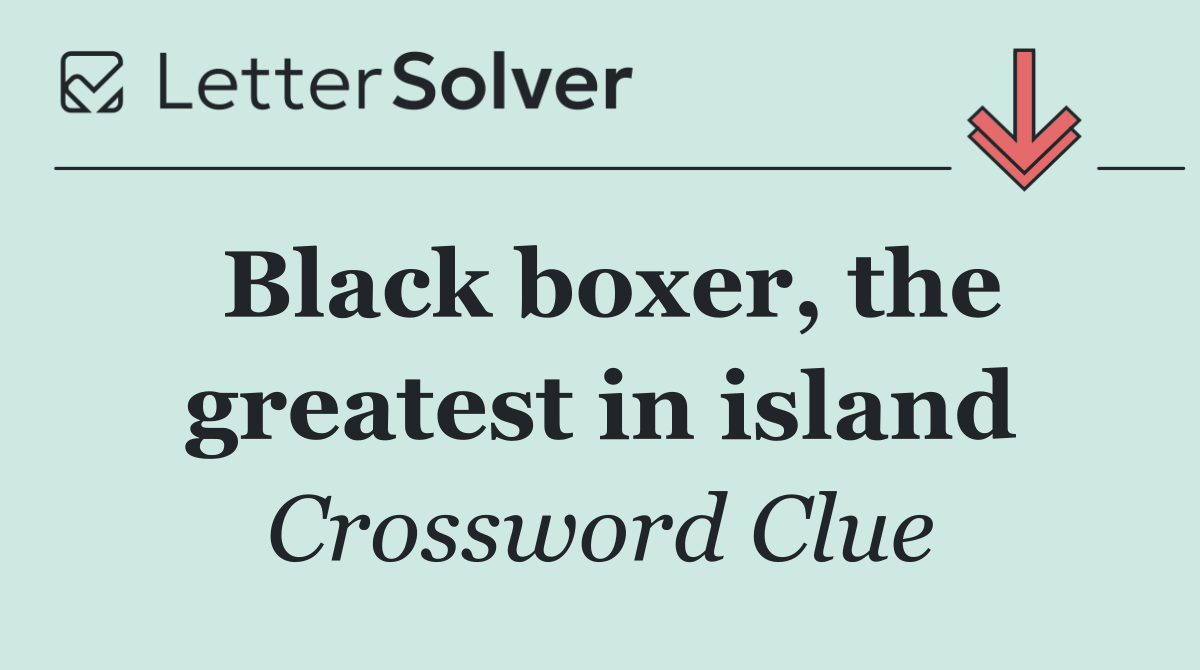 Black boxer, the greatest in island