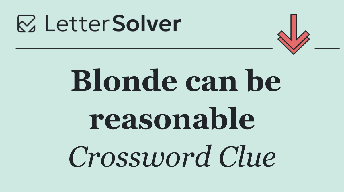 Blonde can be reasonable