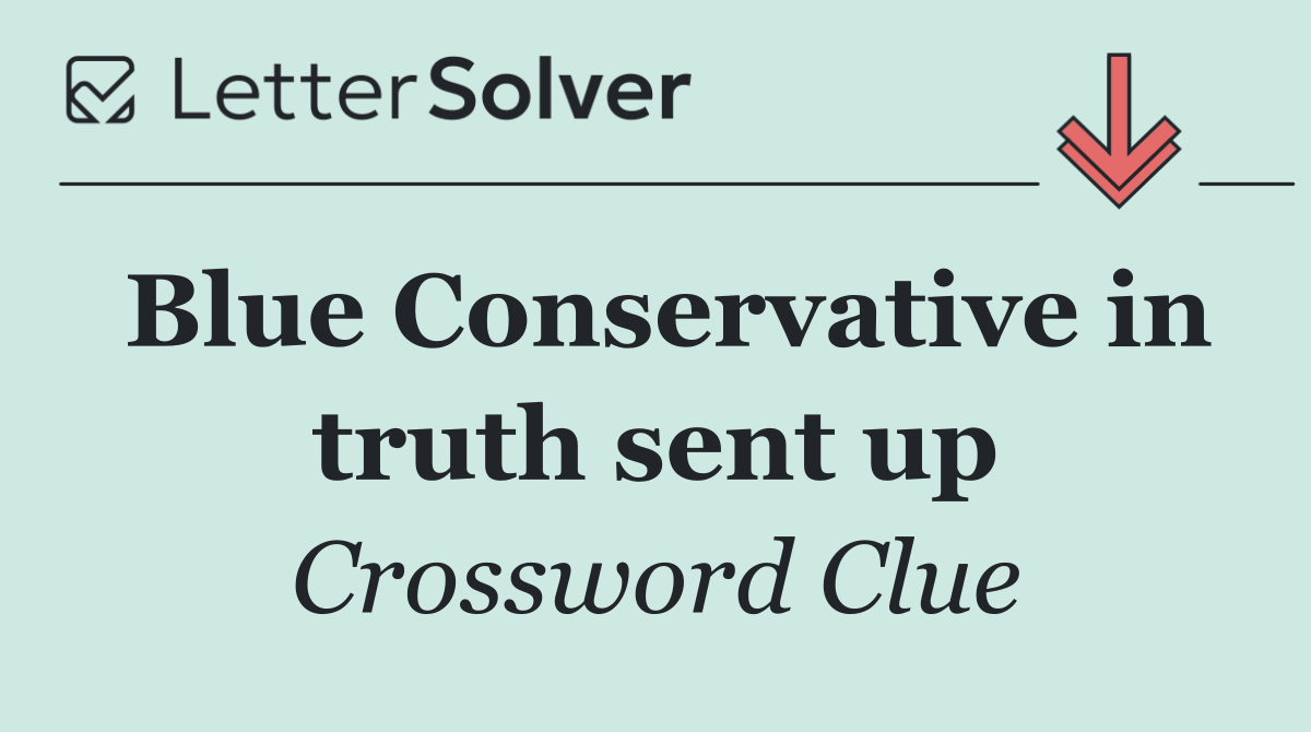 Blue Conservative in truth sent up