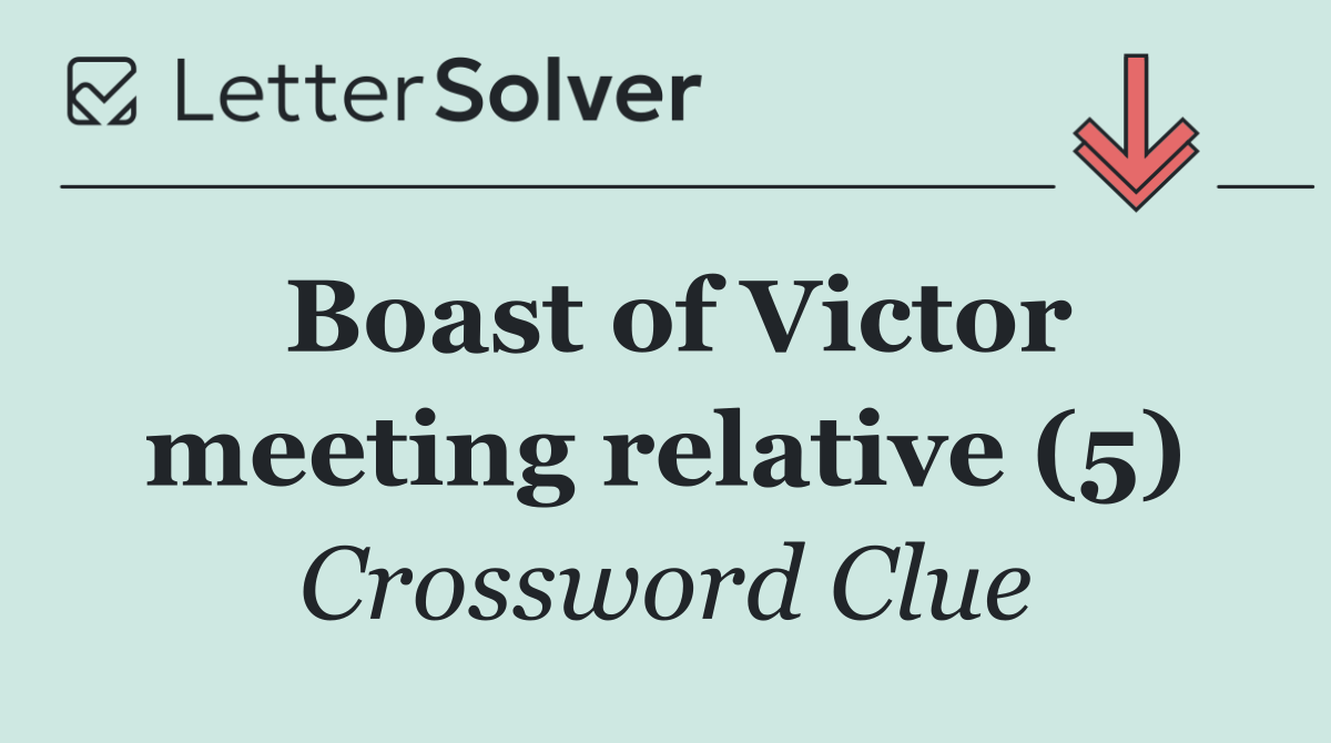Boast of Victor meeting relative (5)