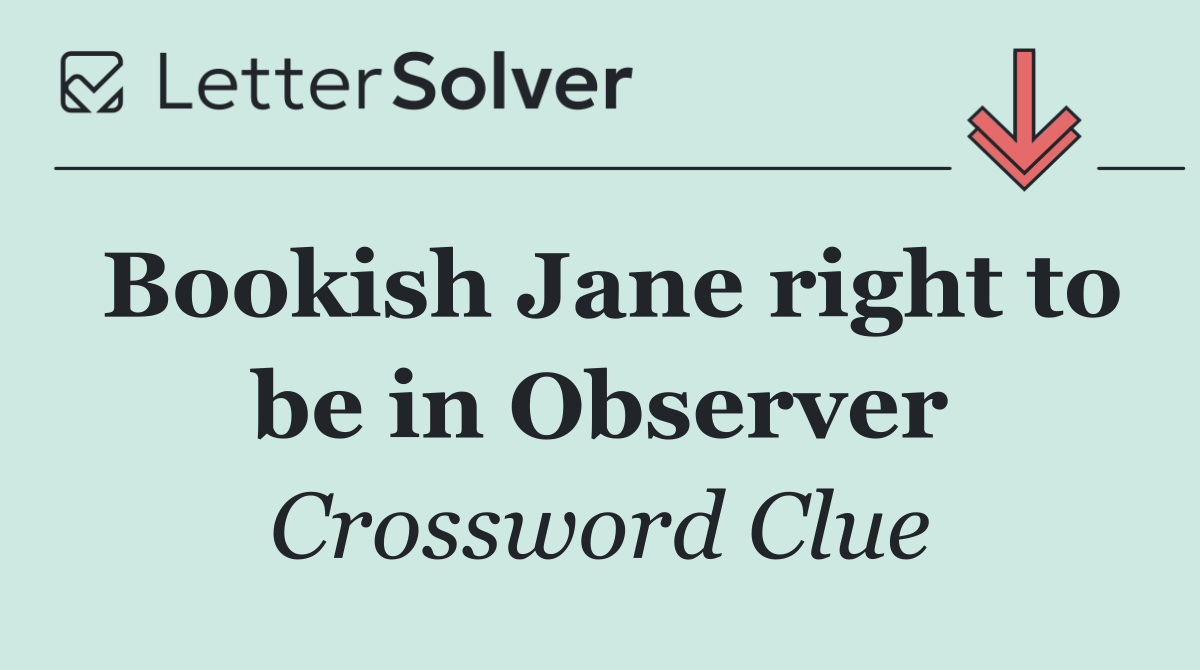 Bookish Jane right to be in Observer
