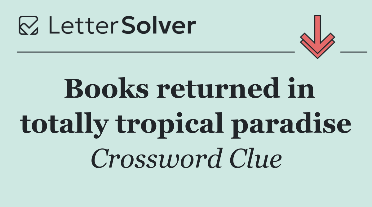 Books returned in totally tropical paradise