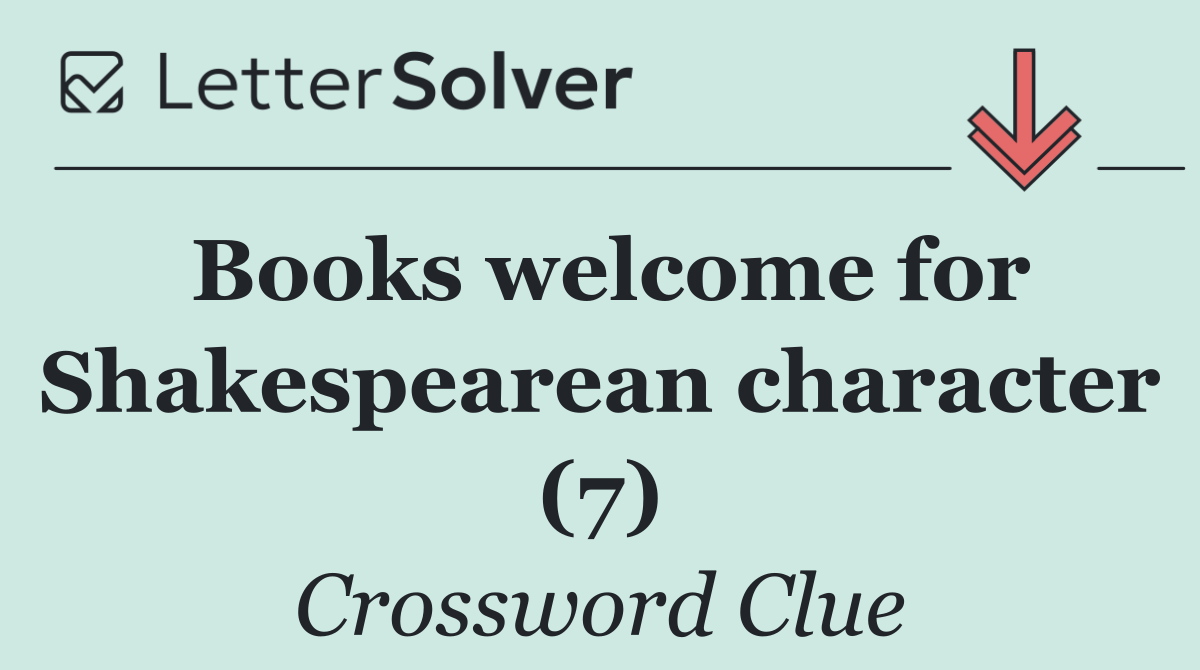 Books welcome for Shakespearean character (7)