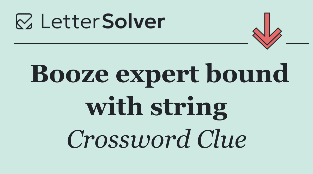 Booze expert bound with string