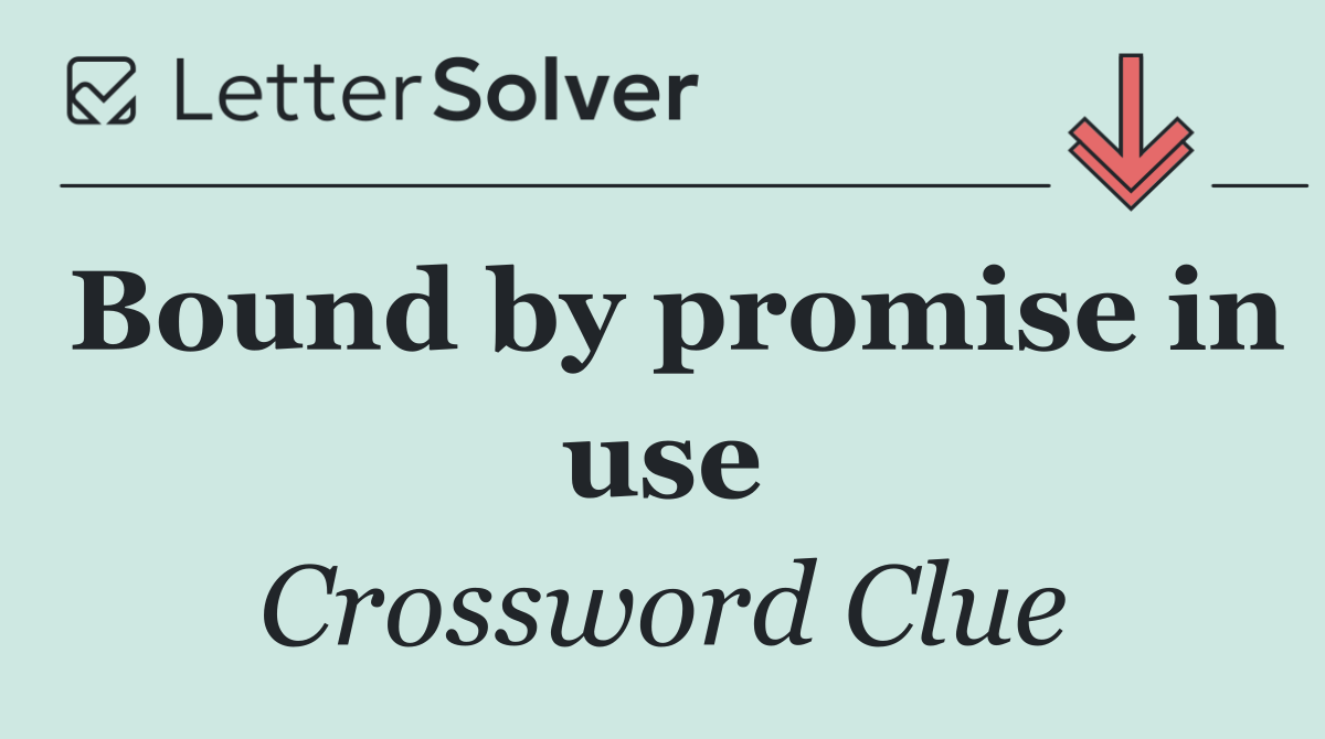Bound by promise in use