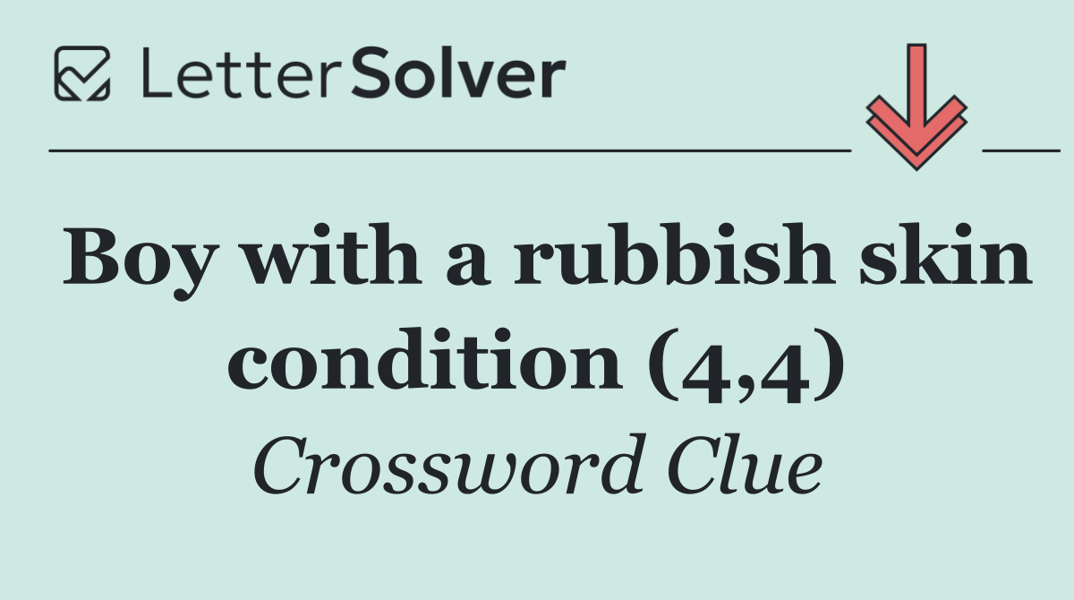 Boy with a rubbish skin condition (4,4)