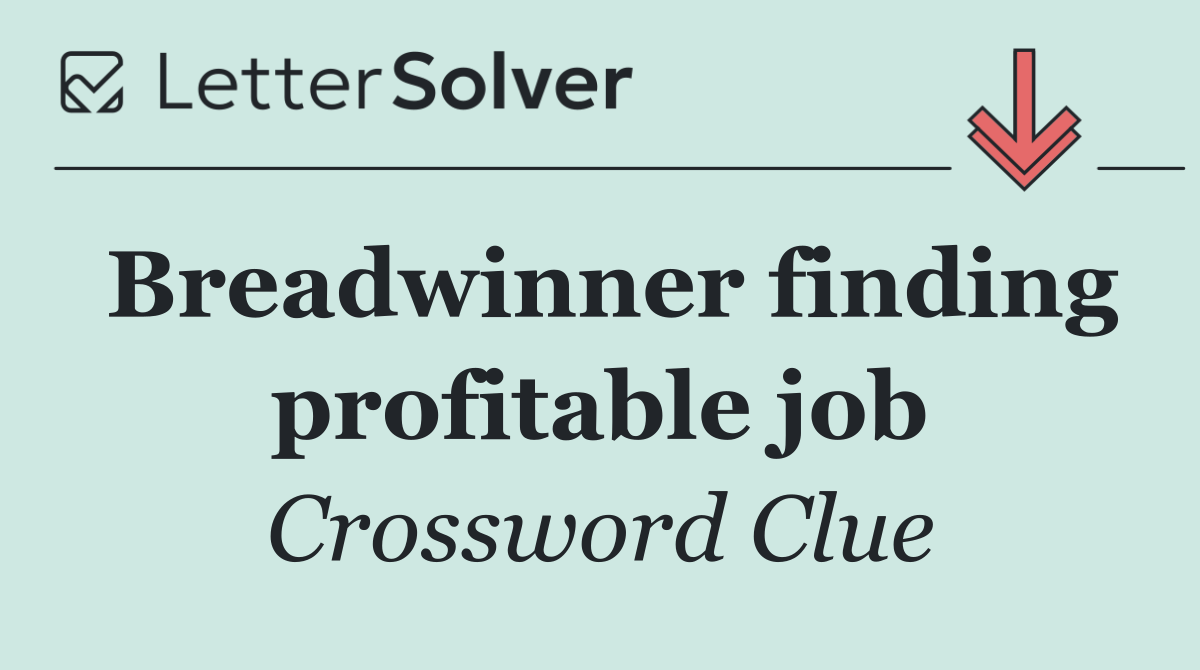 Breadwinner finding profitable job