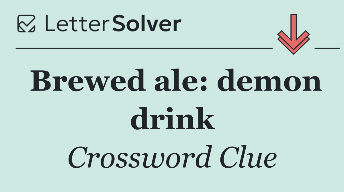 Brewed ale: demon drink