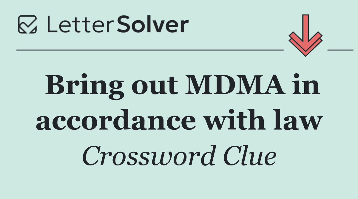 Bring out MDMA in accordance with law