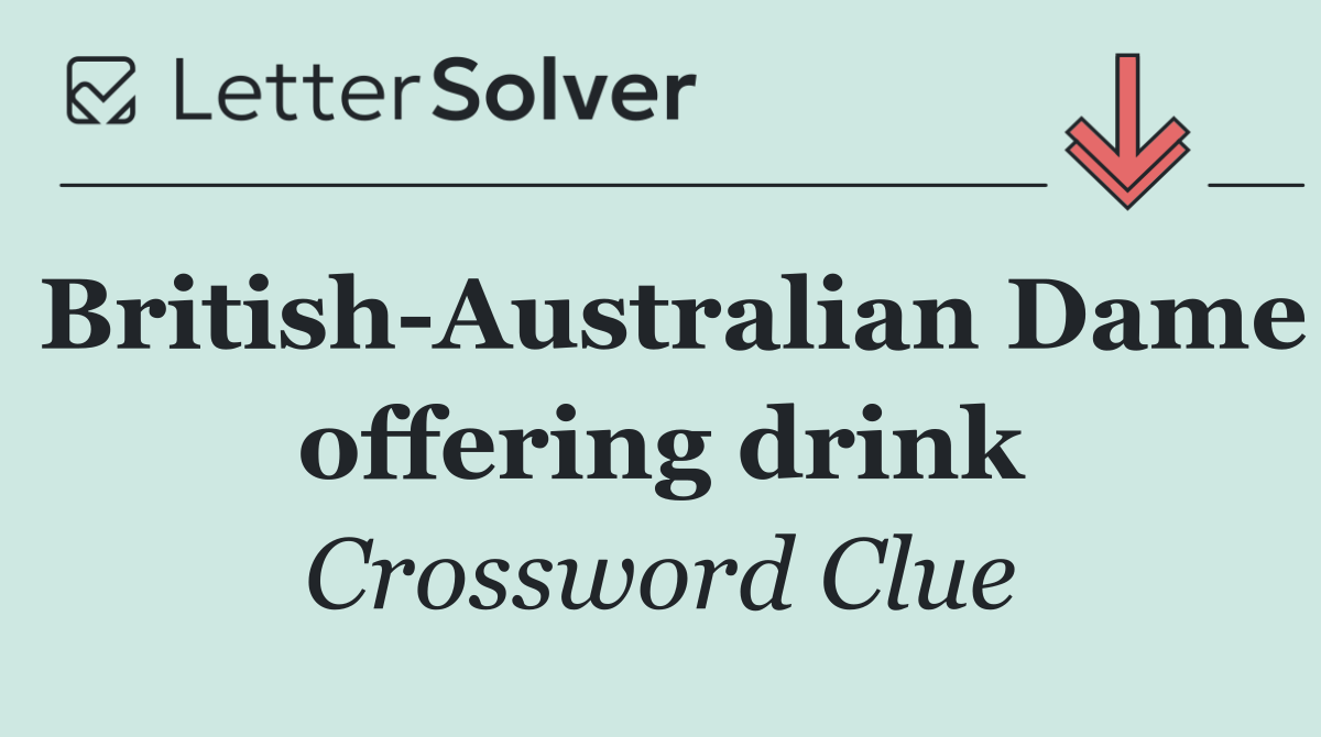 British Australian Dame offering drink
