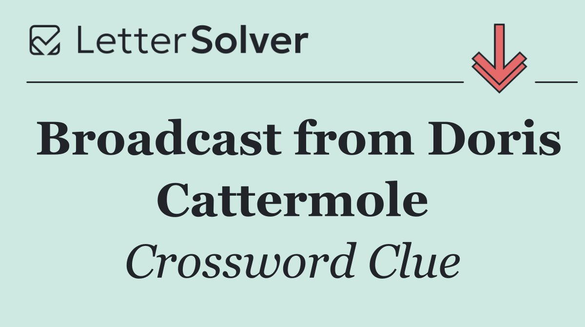Broadcast from Doris Cattermole