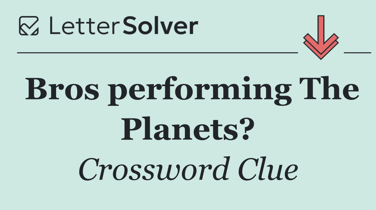 Bros performing The Planets?