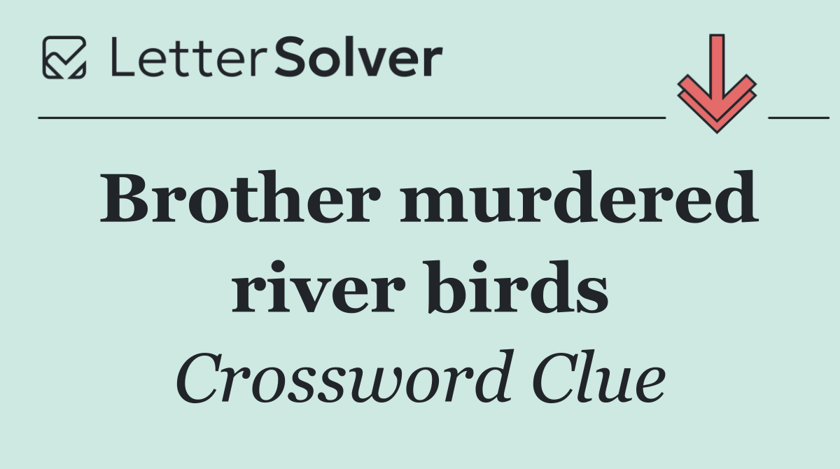 Brother murdered river birds