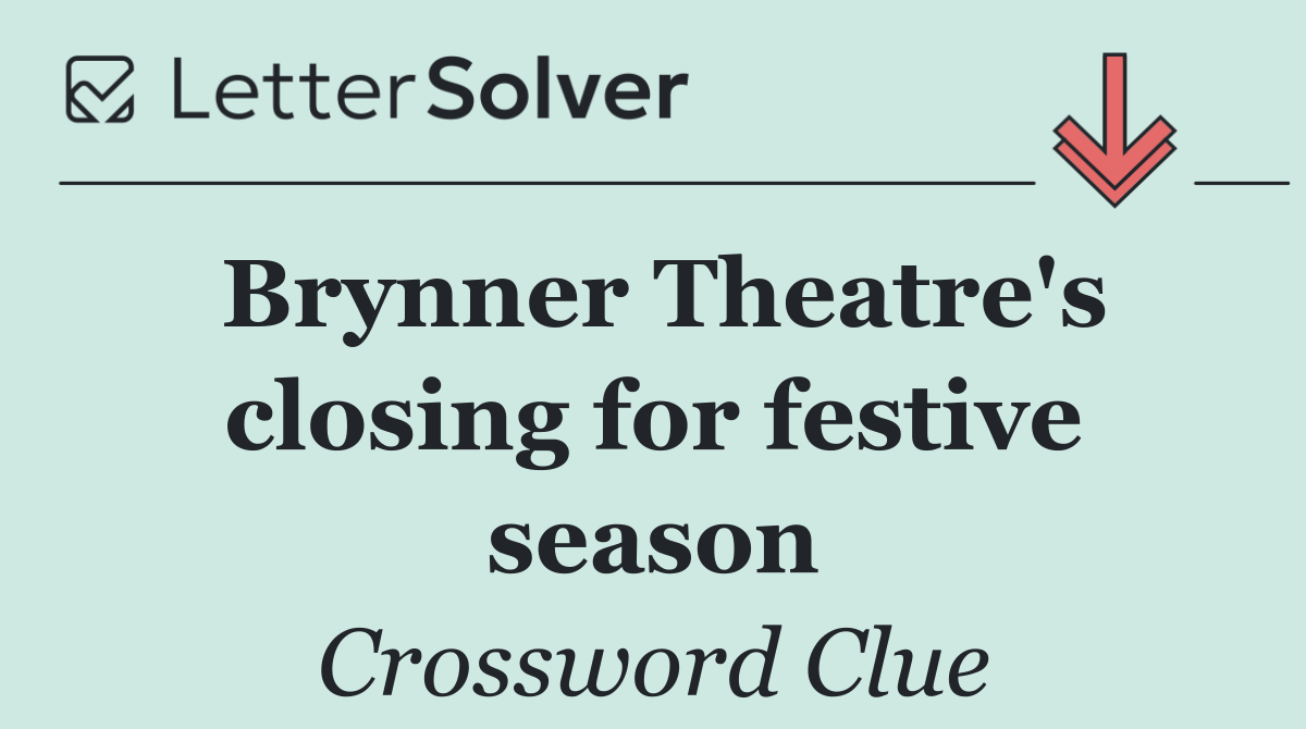 Brynner Theatre's closing for festive season