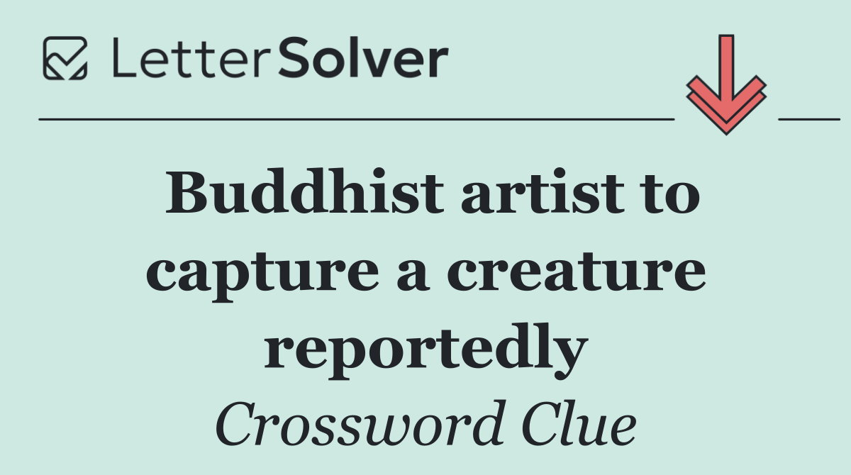Buddhist artist to capture a creature reportedly