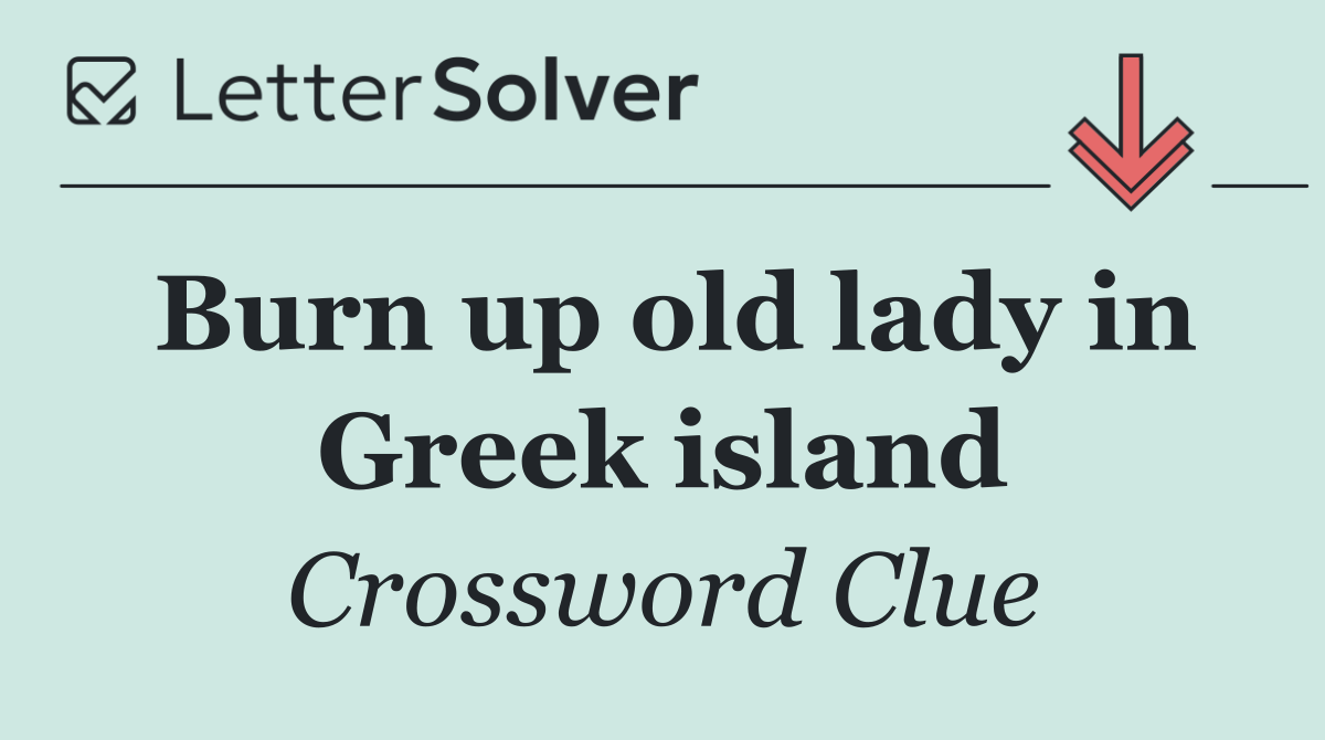 Burn up old lady in Greek island