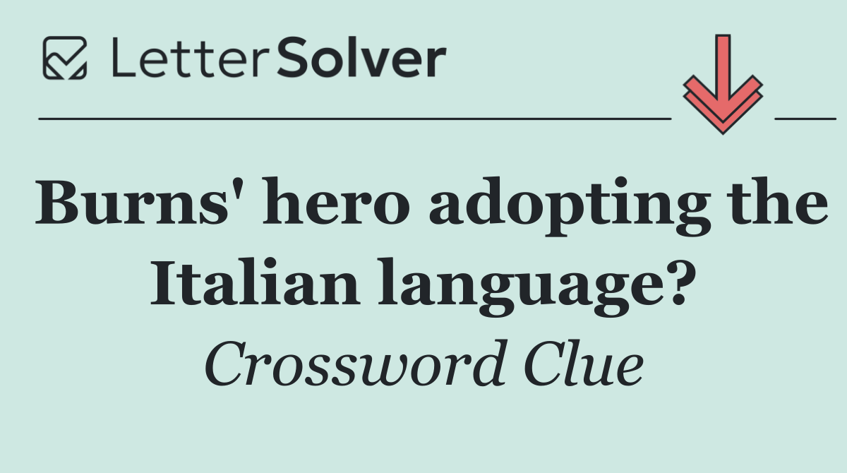 Burns' hero adopting the Italian language?