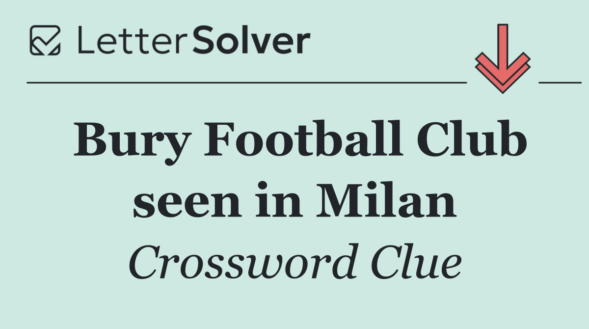 Bury Football Club seen in Milan