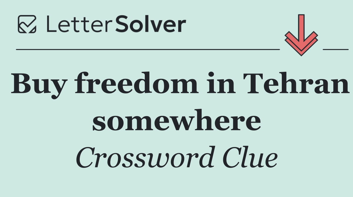 Buy freedom in Tehran somewhere