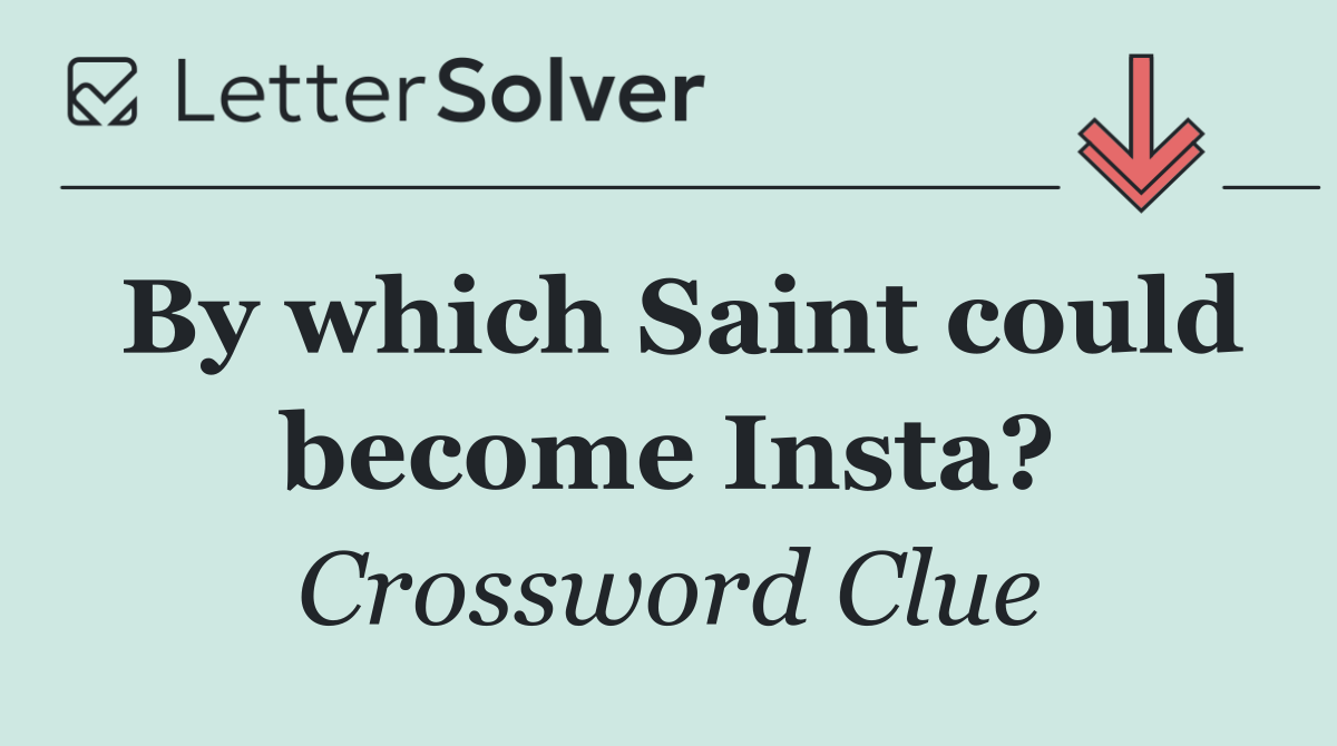 By which Saint could become Insta?