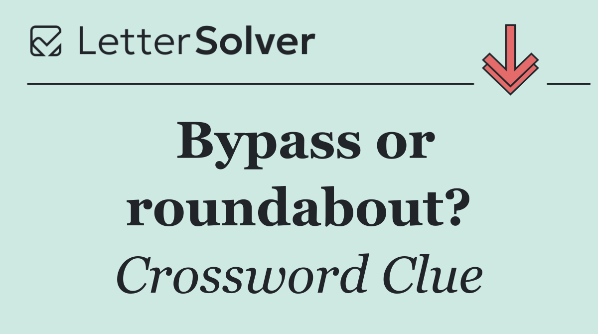 Bypass or roundabout?