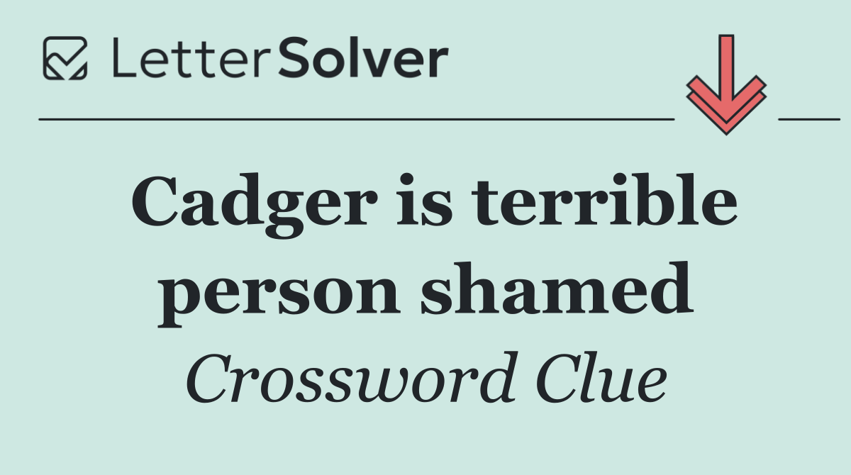Cadger is terrible person shamed