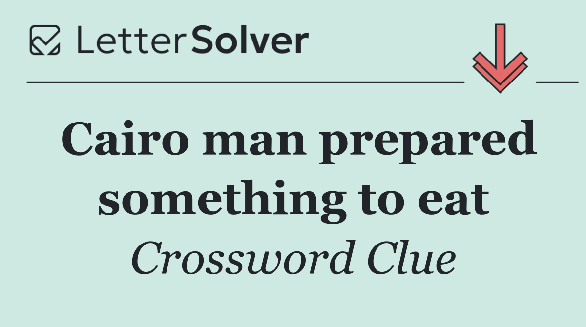 Cairo man prepared something to eat